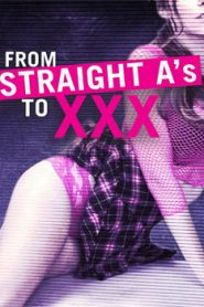 Straight A’s to XXX (2017)