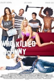 Who Killed Johnny (2013)